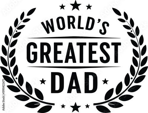 Worlds greatest dad laurel wreath emblem with stars for fathers day recognition gift label