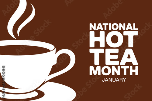 National Hot Tea Month January celebration with steaming cup of tea
