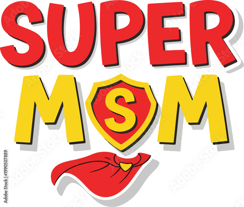Super mom text with shield and cape comic style for mothers day appreciation.