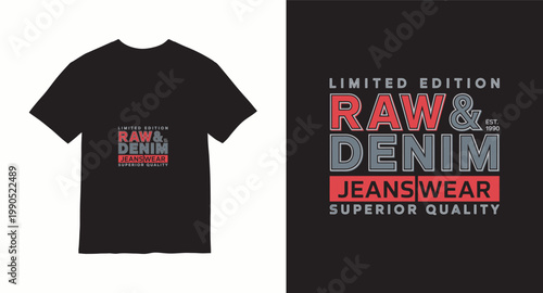 Raw and denim jeans wear limited edition typography graphic t-shirt.