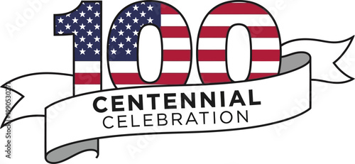 Patriotic American Flag Number 100 Centennial Celebration Vector Graphic with Stars and Stripes Ribbon Banner Design Element