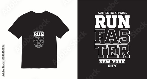 Authentic apparel t-shirt graphic with run faster text and new york city.