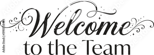 Welcome to the Team, Teamwork Quote, Business Greeting, Corporate Message, Black Text