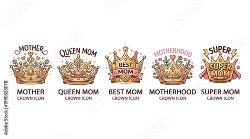 Five cartoon crown icons representing mother, queen mom, best mom, motherhood, and super mom, adorned with jewels, hearts, and flowers.