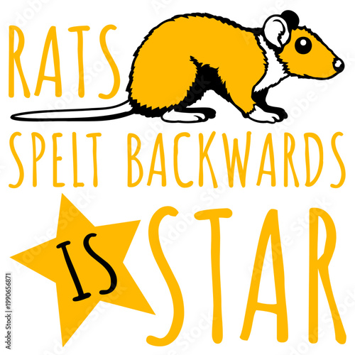Rats Spelt Backwards Is Star – a brilliantly absurd observation for rat lovers and wordplay nerds alike. Funny, clever and oddly wholesome. A perfect gift for anyone who loves rats and trivia.