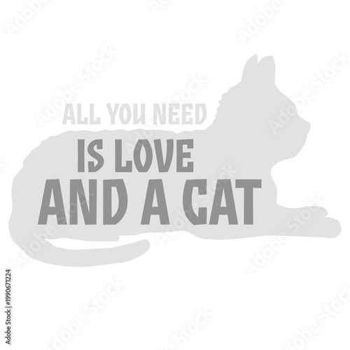 All You Need Is Love And A Cat – a purr-fectly wholesome quote for every cat lover who knows their feline is all the comfort they need. Sweet, funny and a great gift for devoted cat people.