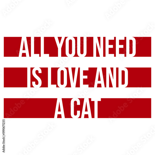 All You Need Is Love And A Cat – a purr-fectly wholesome quote for every cat lover who knows their feline is all the comfort they need. Sweet, funny and a great gift for devoted cat people.