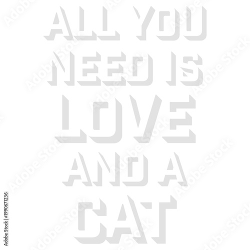 All You Need Is Love And A Cat – a purr-fectly wholesome quote for every cat lover who knows their feline is all the comfort they need. Sweet, funny and a great gift for devoted cat people.