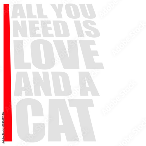 All You Need Is Love And A Cat – a purr-fectly wholesome quote for every cat lover who knows their feline is all the comfort they need. Sweet, funny and a great gift for devoted cat people.