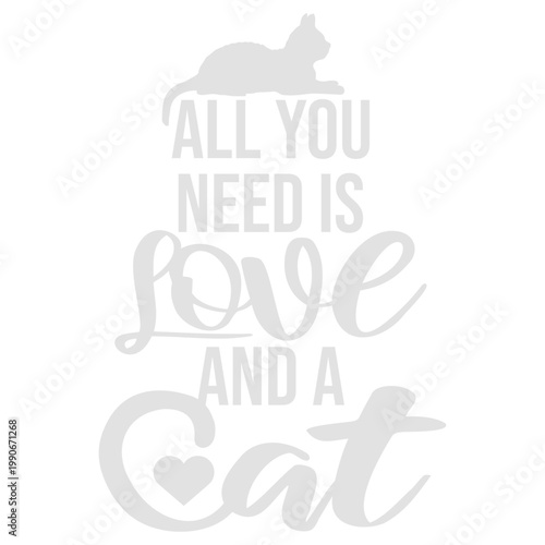 All You Need Is Love And A Cat – a purr-fectly wholesome quote for every cat lover who knows their feline is all the comfort they need. Sweet, funny and a great gift for devoted cat people.