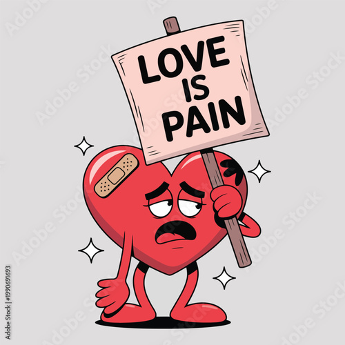 A melancholic red personified heart character holds a Love Is Pain sign with a band aid