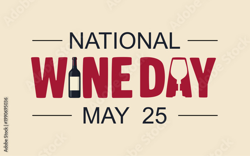 National Wine Day typography. May 25. Holiday concept. Template for background, banner, card, poster with text inscription. Vector illustration