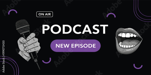 Podcast New Episode Banner Design with Microphone Hand Open Mouth On Air Sign for Audio Streaming Promotion Template