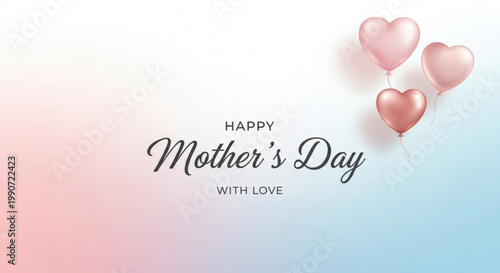 A heartwarming Mother's Day greeting card with pink heart-shaped balloons on a pastel background