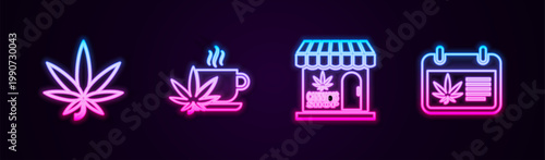 Set line Marijuana or cannabis leaf, Cup tea with marijuana, and store and Calendar. Glowing neon icon. Vector
