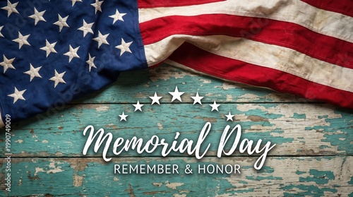 American flag draped over weathered teal wooden planks with memorial day text and stars remember honor