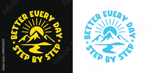 Better Every Day Step by Step, Outdoor Adventure T-shirt Design, Mountain and Sun Emblem, Motivational Quote Vector