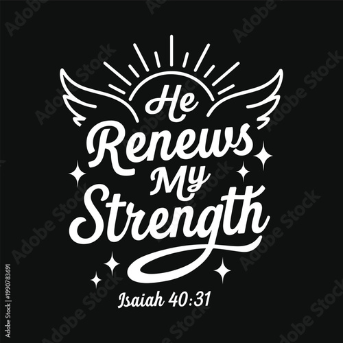Fotografie He Renews My Strength Isaiah 40 31 Christian Bible Verse Typography Design