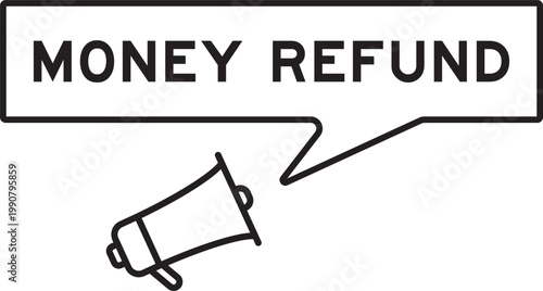 Megaphone icon with speech bubble in word money refund on white background