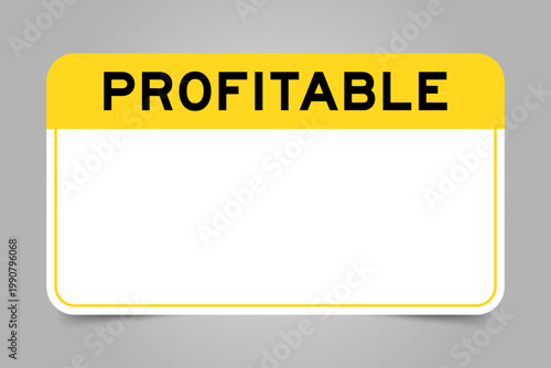 Label banner that have yellow headline with word profitable and white copy space, on gray background