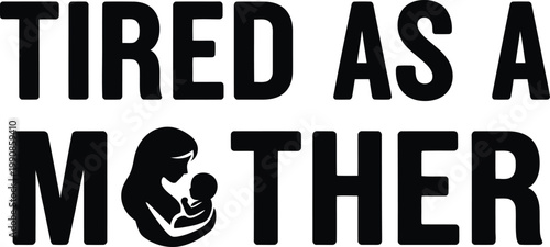 Tired as a mother a graphic representation of maternal exhaustion