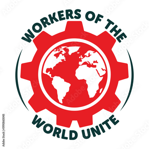 Bold May Day vector showing a gear with a globe and “Workers of the World Unite” text, symbolizing labor solidarity, unity, and the global workers’ rights movement.