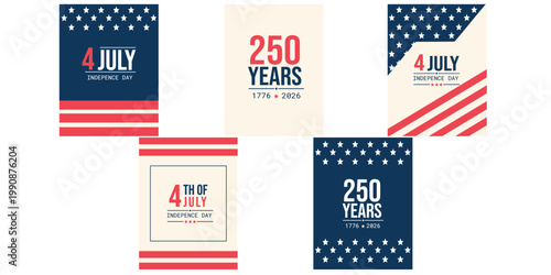 Set of patriotic minimalist posters celebrating Independence Day and 250 years anniversary of the USA. Clean geometric compositions with stars, stripes and bold typography in red, blue and beige color