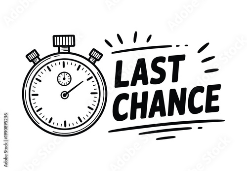 Last Chance stopwatch doodle vector illustration, black and white hand drawn countdown timer for limited time offers, sales promotions, and e-commerce marketing design