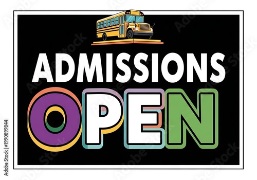 Admissions open sign with school bus on black background