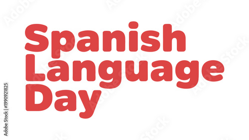 spanish language day bold typography design with rounded red text minimal modern clean lettering on light background educational cultural celebration poster vector style 