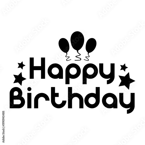 Happy Birthday typography design on plain white transparent isolated background for card, shirt, hoodie, sweatshirt, apparel, tag, mug, icon, poster or badge