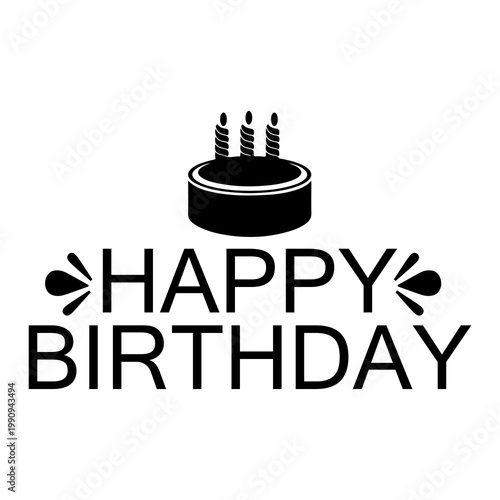 Happy Birthday typography design on plain white transparent isolated background for card, shirt, hoodie, sweatshirt, apparel, tag, mug, icon, poster or badge