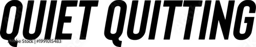 "Quiet Quitting" Bold Professional Typography Vector Design on White Background