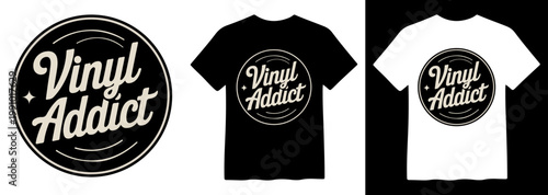 Retro "Vinyl Addict" circular emblem, vintage record player inspired logo design, classic music lover graphic, black and white t-shirt mockups, vector illustration for apparel and branding