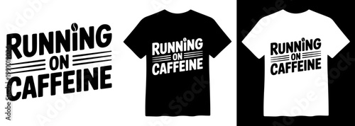 Running on Caffeine, bold black and white typography design, coffee bean icon, energetic vector illustration for apparel, mugs, and merchandise