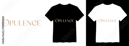 Opulence luxury brand logo, elegant gold typography, sophisticated fashion design, premium apparel branding, vector graphic for t-shirt mockups and merchandise