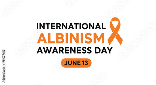 The International Albinism Awareness Day text appears in a clean layout with an orange ribbon to honor people living with this rare condition.