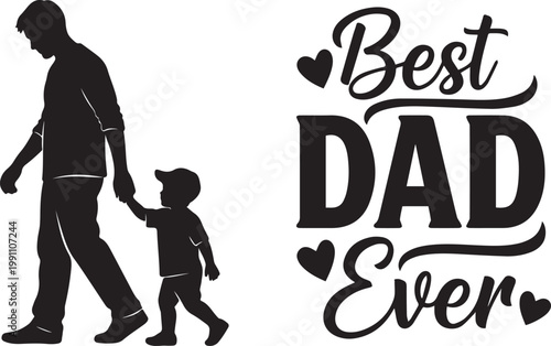 Best Dad Ever Typography with Father and Child Silhouette Walking Together – Happy Father’s Day Vector Illustration
