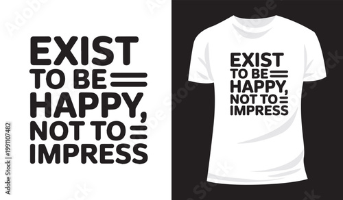 Trendy Positive Quote Exist to Be Happy Not to Impress Typography Vector Set