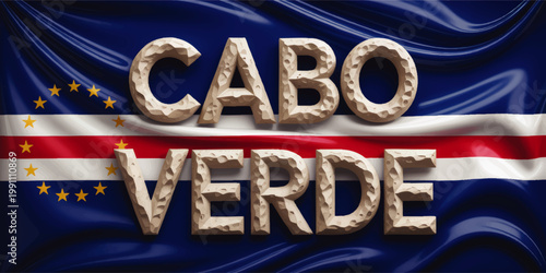 Cabo Verde flag with carved stone typography, patriotic island nation banner, textured political travel illustration