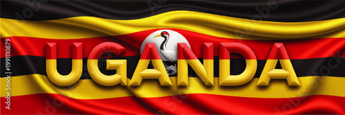 Uganda flag with bold 3D text over waving national banner, colorful patriotic background with crane emblem and glossy fabric texture