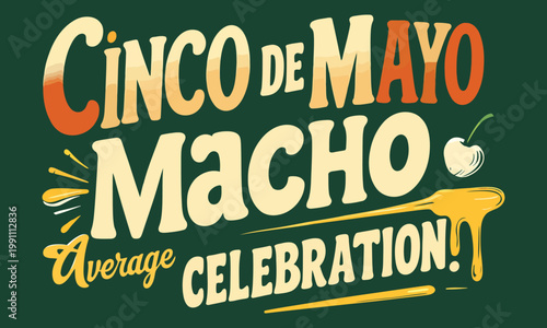 Cinco de mayo macho average celebration graphic design featuring bold typography and food icons.