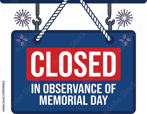 Signboard hanging by ropes displays a message about closure in observance of Memorial Day for a business establishment.