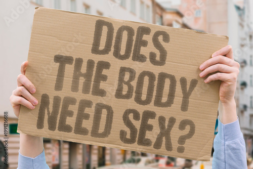Photos "Does The Body Need Sex?" health research examines whether sexual activity is a physiological necessity for the human body