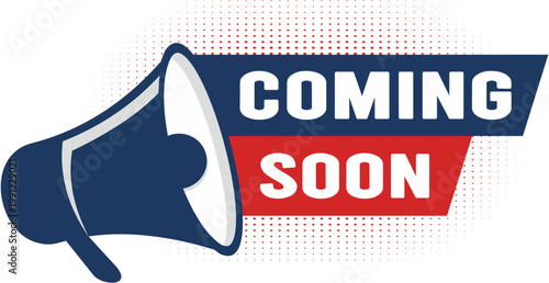 Vector Illustration coming soon Label For Web Store. Coming soon megaphone. coming soon banner template vector.