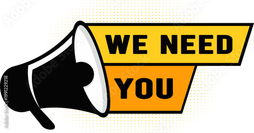 We need you vector banner with megaphone. Special shop proposition concept. Loudspeaker banner. Label for business, marketing and advertising