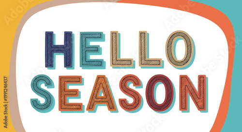 Hello Season Text, Colorful Letters, Seasonal Greeting, Decorative Font