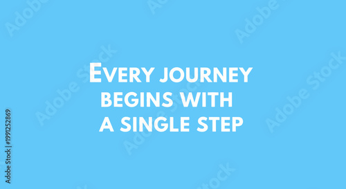 Every journey begins with a single step quote on blue background