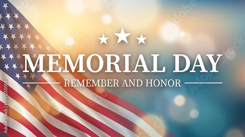 Memorial day remembrance with American flag and text remember and honor over blurred bokeh background holiday concept.