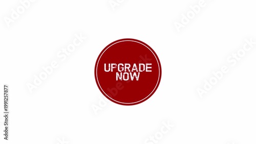 Upgrade now stamp animation with red circular label. Call to action promotional design isolated on white background